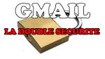 gmail mieux se proteger avec la double authentification